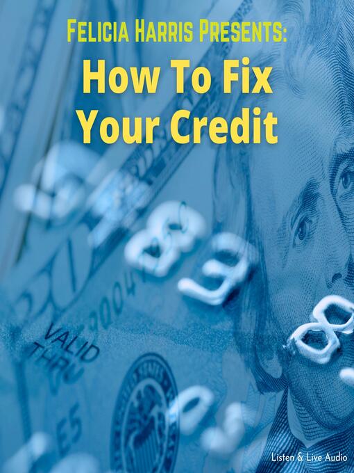 Title details for How To Fix Your Credit by Felicia Harris - Available